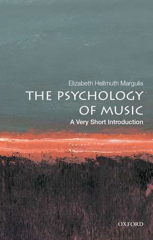 The Psychology of Music: A Very Short Introduction de Elizabeth Hellmuth Margulis