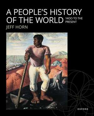 A People's History of the World: Since 1400 de Jeff Horn