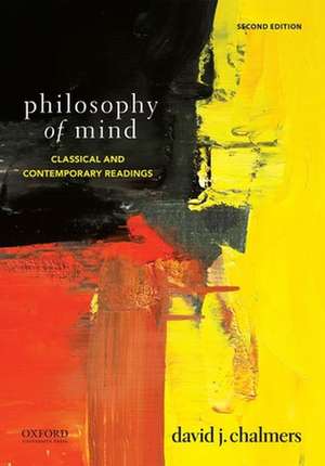 Philosophy of Mind: Classical and Contemporary Readings de David J. Chalmers