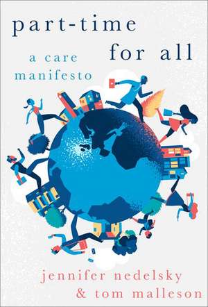 Part-Time for All: A Care Manifesto de Jennifer Nedelsky