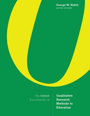 The Oxford Encyclopedia of Qualitative Research Methods in Education de George W. Noblit