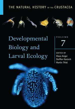 Developmental Biology and Larval Ecology: The Natural History of the Crustacea, Volume 7 de Klaus Anger