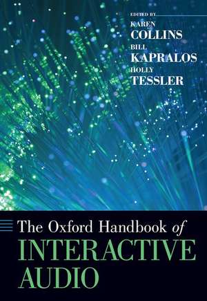 The Oxford Handbook of Interactive Audio de Karen Collins