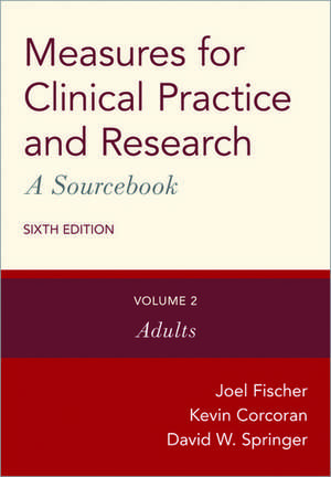 Measures for Clinical Practice and Research: A Sourcebook: Volume 2: Adults de Joel Fischer