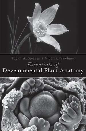 Essentials of Developmental Plant Anatomy de Taylor A. Steeves