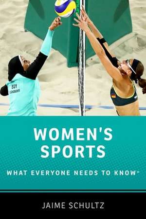 Women's Sports: What Everyone Needs to Know® de Jaime Schultz