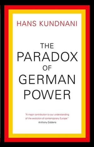 The Paradox of German Power de Hans Kundnani