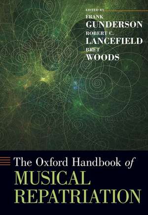 The Oxford Handbook of Musical Repatriation de Frank Gunderson