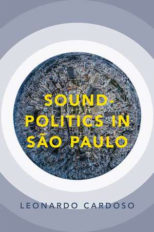 Sound-Politics in São Paulo de Leonardo Cardoso