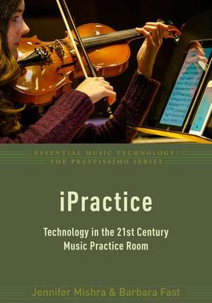 iPractice: Technology in the 21st Century Music Practice Room de Jennifer Mishra