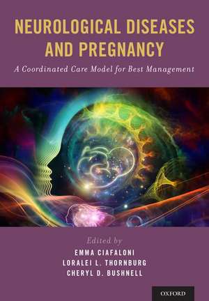 Neurological Diseases and Pregnancy: A Coordinated Care Model for Best Management de Emma Ciafaloni