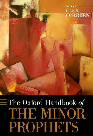 The Oxford Handbook of the Minor Prophets de Julia M. O'Brien