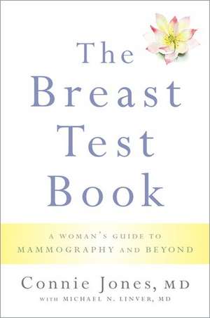 The Breast Test Book: A Woman's Guide to Mammography and Beyond de Connie Jones