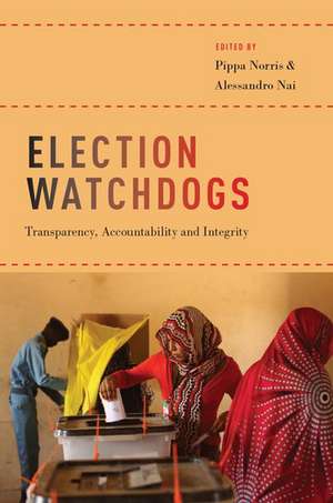 Election Watchdogs: Transparency, Accountability and Integrity de Pippa Norris