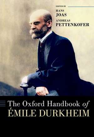 The Oxford Handbook of Émile Durkheim de Hans Joas