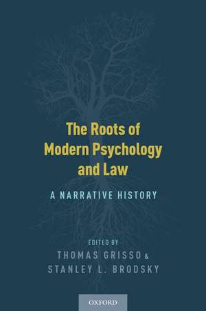 The Roots of Modern Psychology and Law: A Narrative History de Thomas Grisso