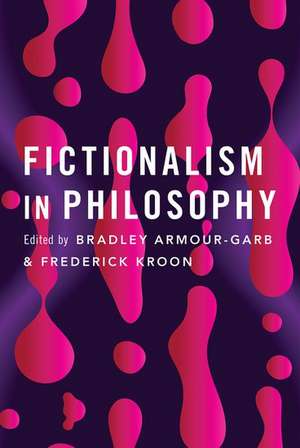 Fictionalism in Philosophy de Bradley Armour-Garb