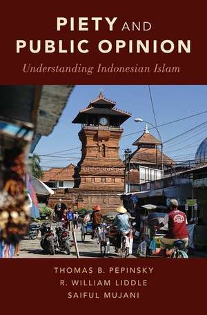 Piety and Public Opinion: Understanding Indonesian Islam de Thomas B. Pepinsky