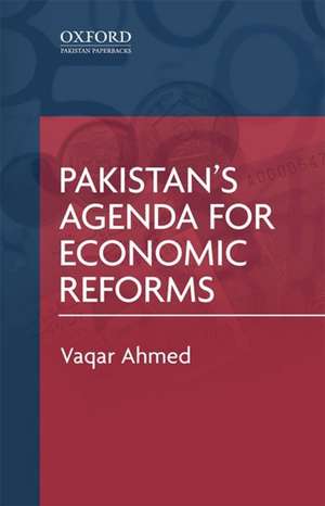 Pakistan's Agenda for Economic Reforms de Vaqar Ahmed