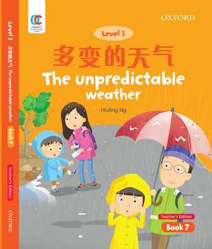 OEC Level 3 Student's Book 7, Teacher's Edition: The Unpredictable Weather de Hiuling Ng