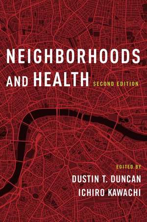 Neighborhoods and Health de Dustin T. Duncan