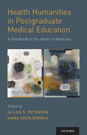 Health Humanities in Postgraduate Medical Education de Allan D. Peterkin