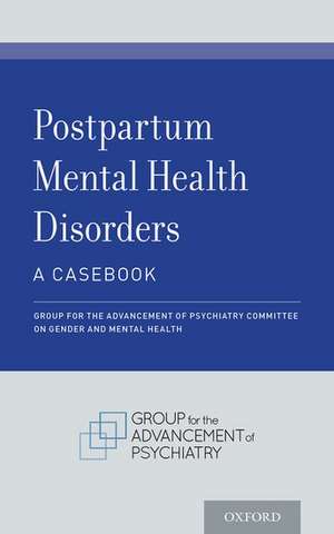 Postpartum Mental Health Disorders: A Casebook de Gail Erlick Robinson