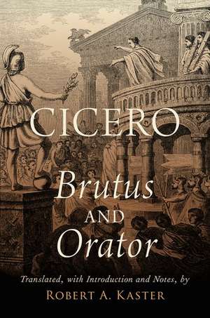 Cicero: Brutus and Orator de Robert A. Kaster