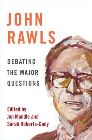 John Rawls: Debating the Major Questions de Jon Mandle