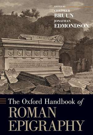 The Oxford Handbook of Roman Epigraphy de Christer Brunn