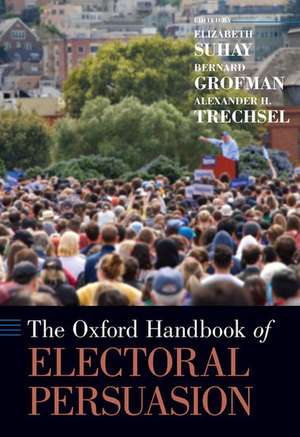 The Oxford Handbook of Electoral Persuasion de Elizabeth Suhay