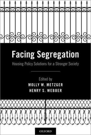 Facing Segregation: Housing Policy Solutions for a Stronger Society de Molly W. Metzger