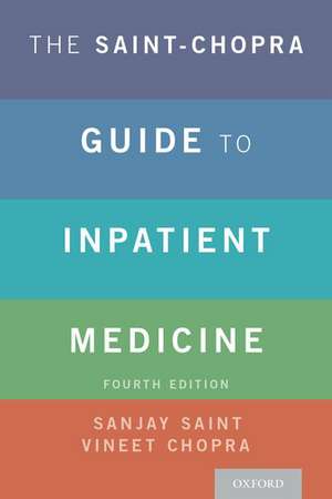 The Saint-Chopra Guide to Inpatient Medicine de Sanjay Saint