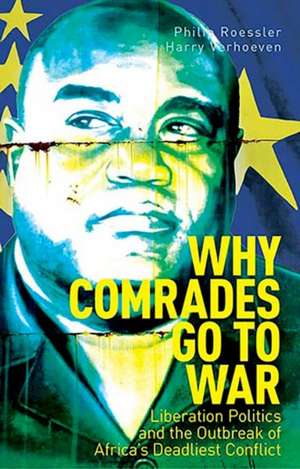 Why Comrades Go to War de Philip Roessler