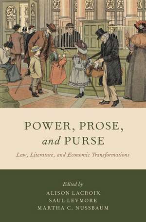 Power, Prose, and Purse: Law, Literature, and Economic Transformations de Alison LaCroix