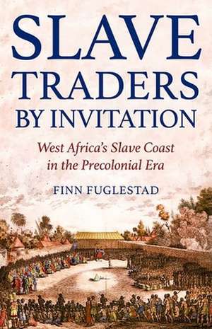 Slave Traders by Invitation de Finn Fuglestad