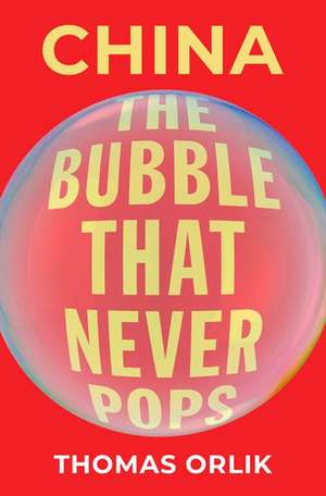 China: The Bubble that Never Pops de Thomas Orlik