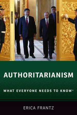 Authoritarianism: What Everyone Needs to Know® de Erica Frantz