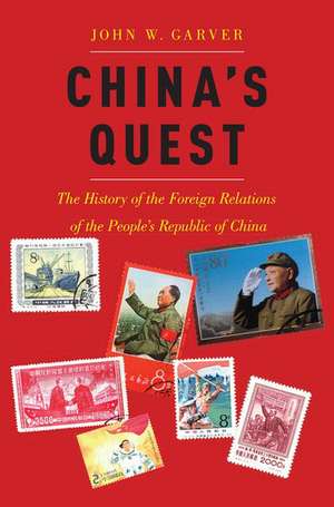 China's Quest: The History of the Foreign Relations of the People's Republic, revised and updated de John W. Garver