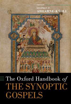 The Oxford Handbook of the Synoptic Gospels de Stephen P. Ahearne-Kroll