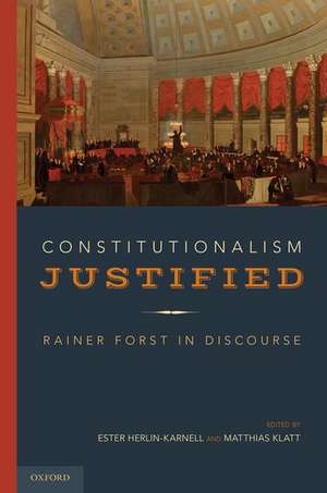 Constitutionalism Justified: Rainer Forst in Discourse de Ester Herlin-Karnell