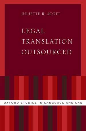 Legal Translation Outsourced de Juliette R. Scott