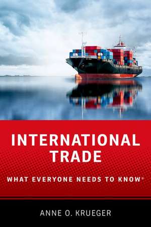 International Trade: What Everyone Needs to Know® de Anne O. Krueger