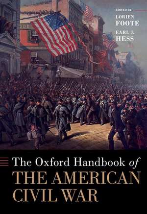 The Oxford Handbook of the American Civil War de Lorien Foote