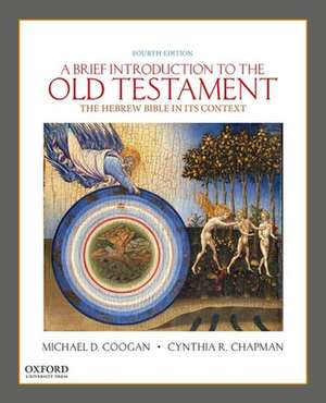 A Brief Introduction to the Old Testament: The Hebrew Bible in Its Context de Michael D. Coogan