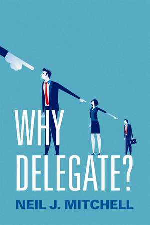 Why Delegate? de Neil J. Mitchell