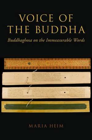 Voice of the Buddha: Buddhaghosa on the Immeasurable Words de Maria Heim