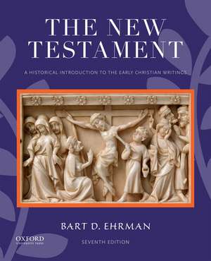 The New Testament: A Historical Introduction to the Early Christian Writings de Bart D. Ehrman