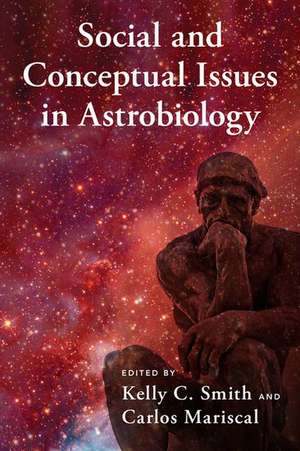 Social and Conceptual Issues in Astrobiology de Kelly C. Smith