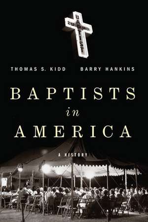 Baptists in America: A History de Thomas S. Kidd